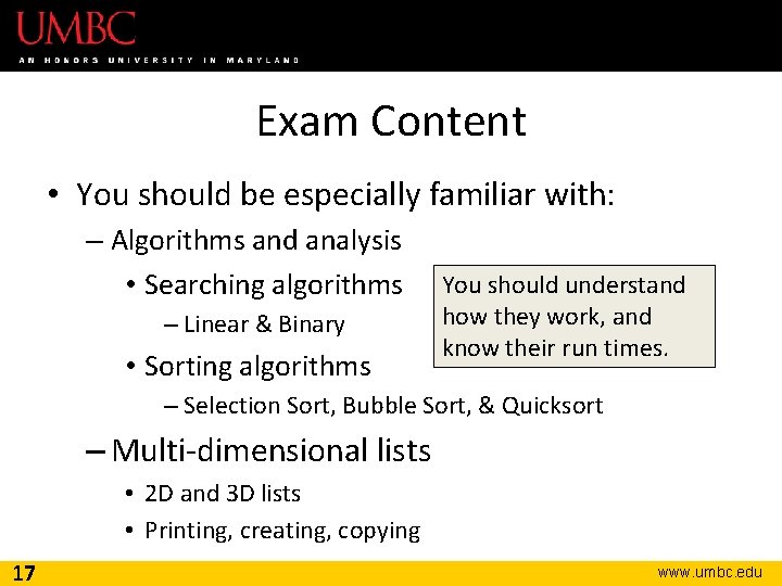 Exam Content • You should be especially familiar with: – Algorithms and analysis •