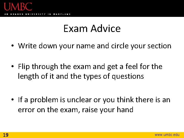 Exam Advice • Write down your name and circle your section • Flip through