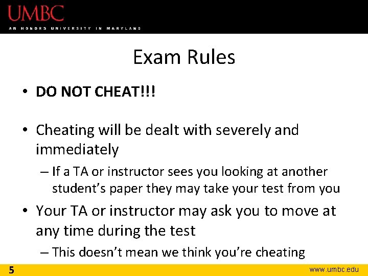 Exam Rules • DO NOT CHEAT!!! • Cheating will be dealt with severely and