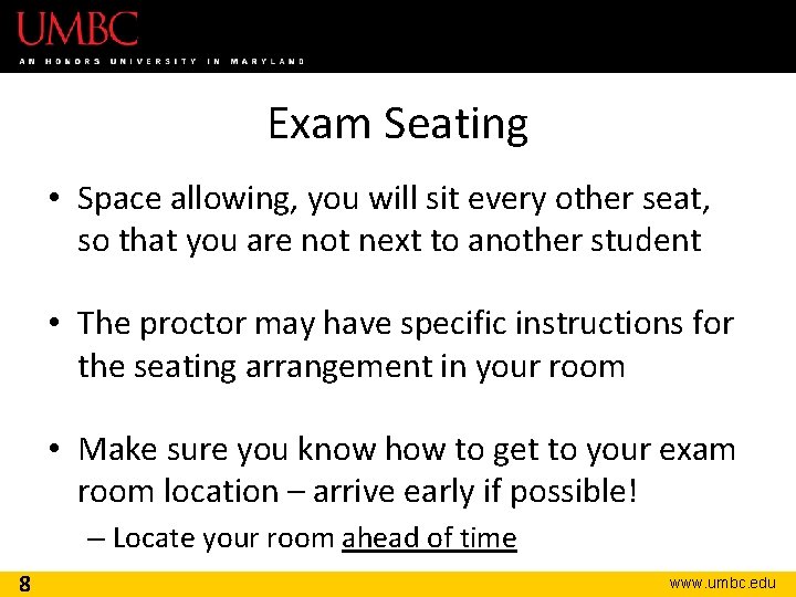 Exam Seating • Space allowing, you will sit every other seat, so that you