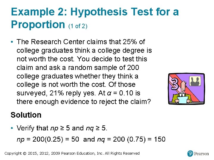 Example 2: Hypothesis Test for a Proportion (1 of 2) • The Research Center