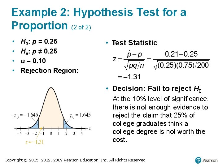 Example 2: Hypothesis Test for a Proportion (2 of 2) • Decision: Fail to