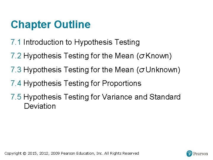 Chapter Outline 7. 1 Introduction to Hypothesis Testing 7. 2 Hypothesis Testing for the