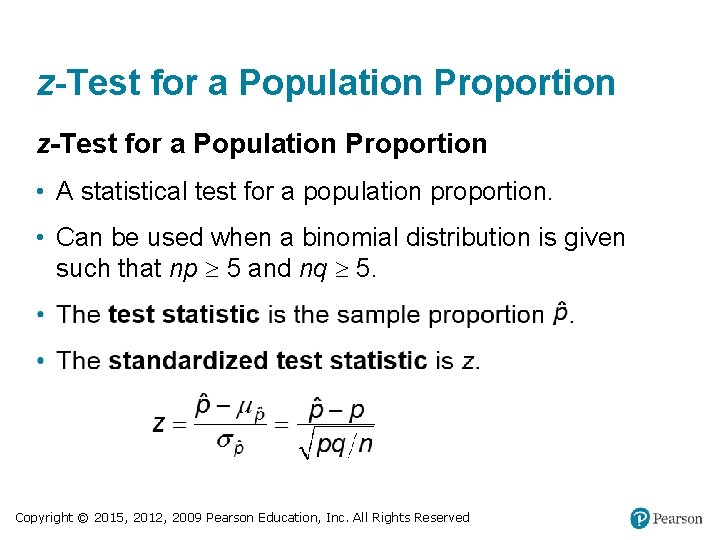 z-Test for a Population Proportion • A statistical test for a population proportion. •