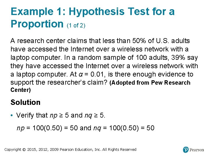Example 1: Hypothesis Test for a Proportion (1 of 2) A research center claims