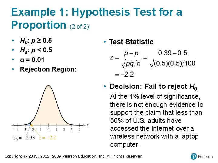 Example 1: Hypothesis Test for a Proportion (2 of 2) • Decision: Fail to