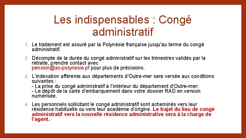 Les indispensables : Congé administratif 1. Le traitement est assuré par la Polynésie française