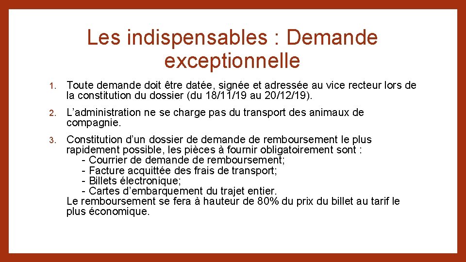 Les indispensables : Demande exceptionnelle 1. Toute demande doit être datée, signée et adressée