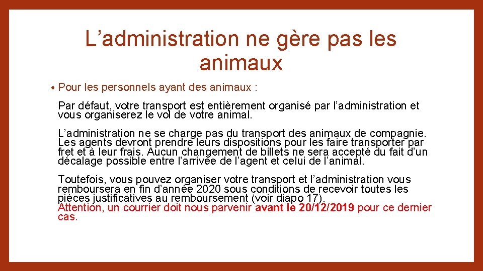 L’administration ne gère pas les animaux • Pour les personnels ayant des animaux :