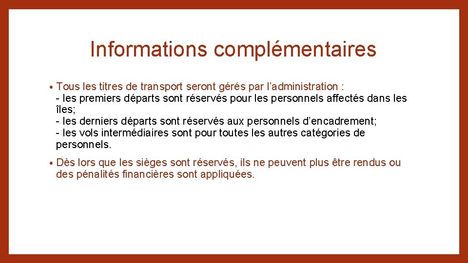 Informations complémentaires • Tous les titres de transport seront gérés par l’administration : -