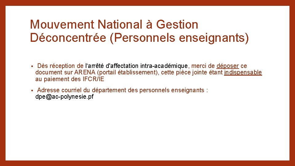 Mouvement National à Gestion Déconcentrée (Personnels enseignants) • Dès réception de l‘arrêté d'affectation intra-académique,