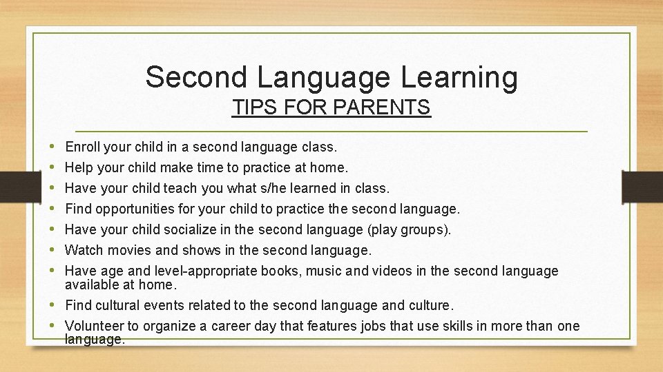 Second Language Learning TIPS FOR PARENTS • • Enroll your child in a second