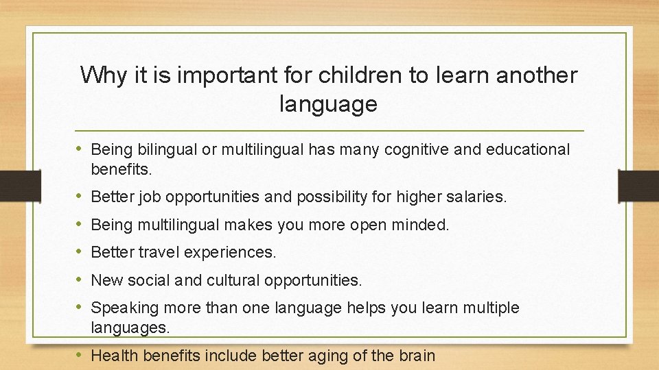 Why it is important for children to learn another language • Being bilingual or