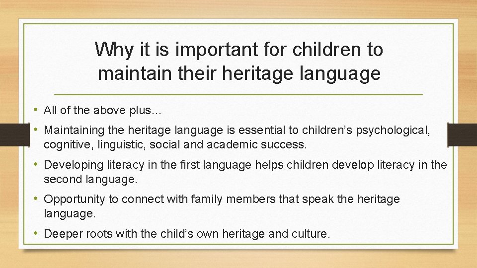 Why it is important for children to maintain their heritage language • All of