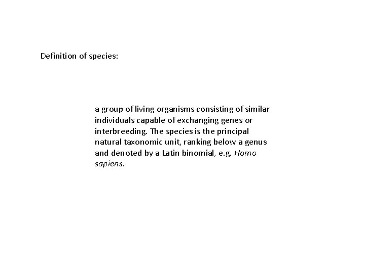 Definition of species: a group of living organisms consisting of similar individuals capable of