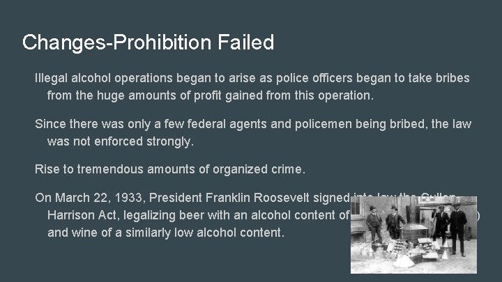 Changes-Prohibition Failed Illegal alcohol operations began to arise as police officers began to take