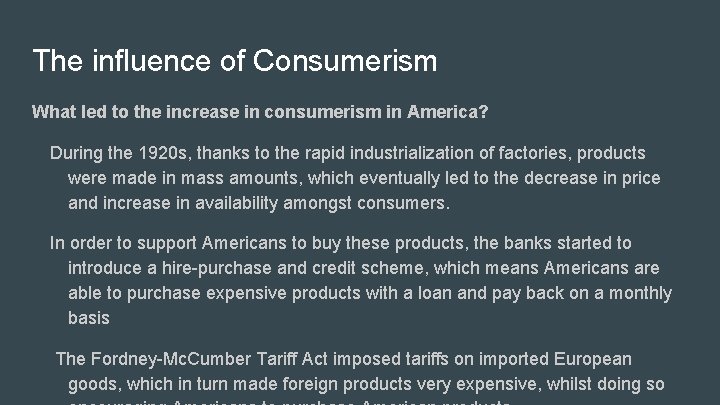 The influence of Consumerism What led to the increase in consumerism in America? During