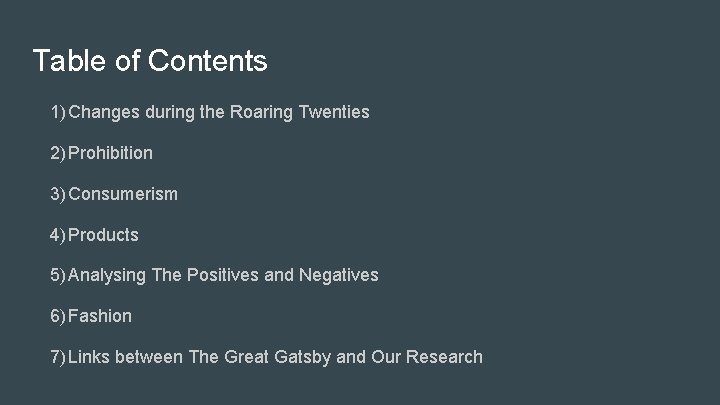 Table of Contents 1) Changes during the Roaring Twenties 2) Prohibition 3) Consumerism 4)