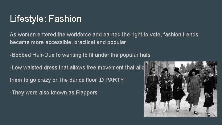 Lifestyle: Fashion As women entered the workforce and earned the right to vote, fashion