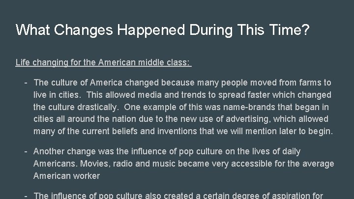 What Changes Happened During This Time? Life changing for the American middle class: -