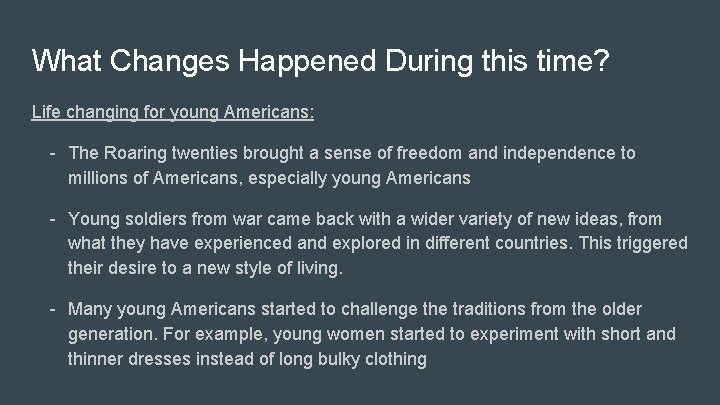 What Changes Happened During this time? Life changing for young Americans: - The Roaring