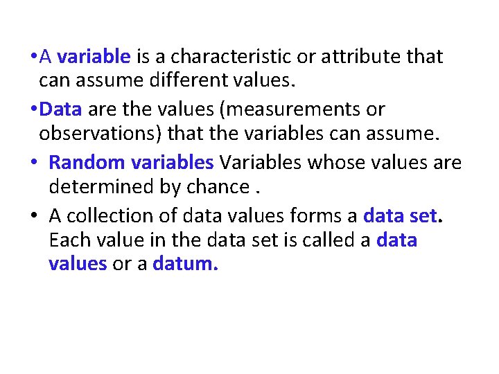  • A variable is a characteristic or attribute that can assume different values.