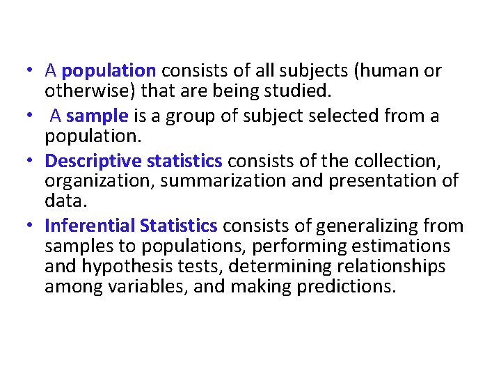  • A population consists of all subjects (human or otherwise) that are being