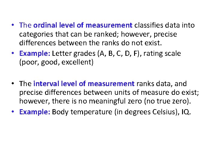  • The ordinal level of measurement classifies data into categories that can be