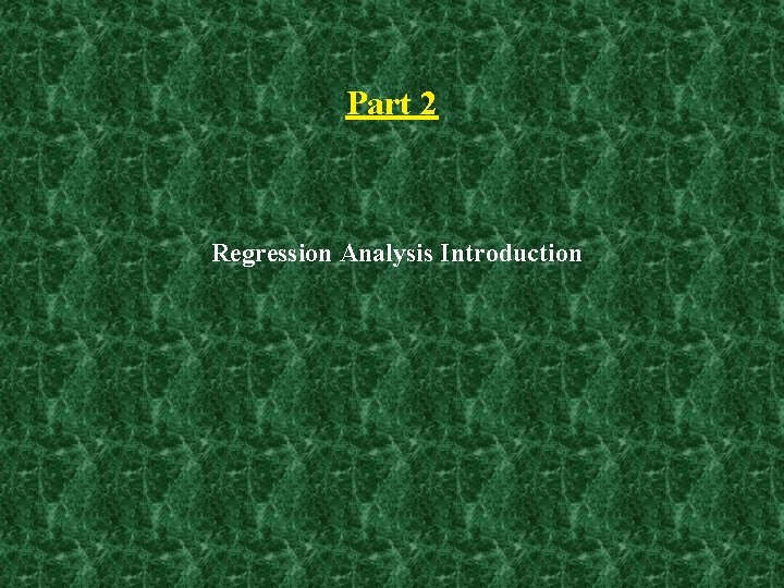 Part 2 Regression Analysis Introduction 