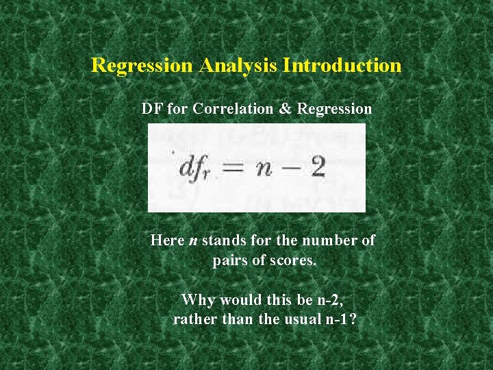 Regression Analysis Introduction DF for Correlation & Regression Here n stands for the number
