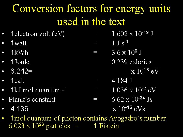 Conversion factors for energy units used in the text • • • 1 electron