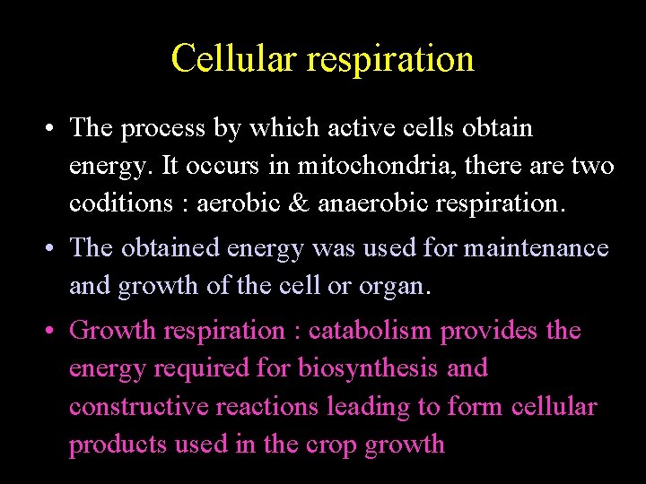 Cellular respiration • The process by which active cells obtain energy. It occurs in