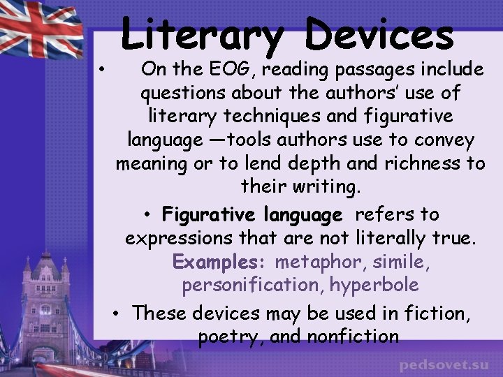  • Literary Devices On the EOG, reading passages include questions about the authors’