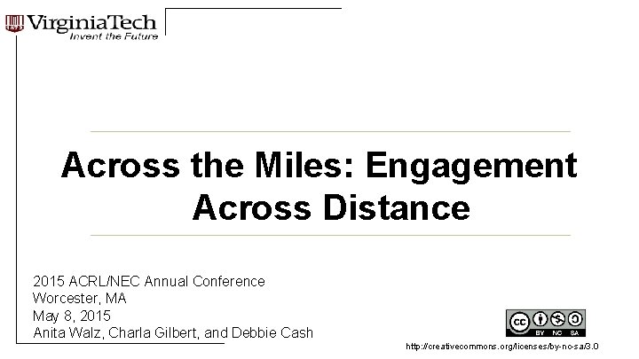 Across the Miles: Engagement Across Distance 2015 ACRL/NEC Annual Conference Worcester, MA May 8,