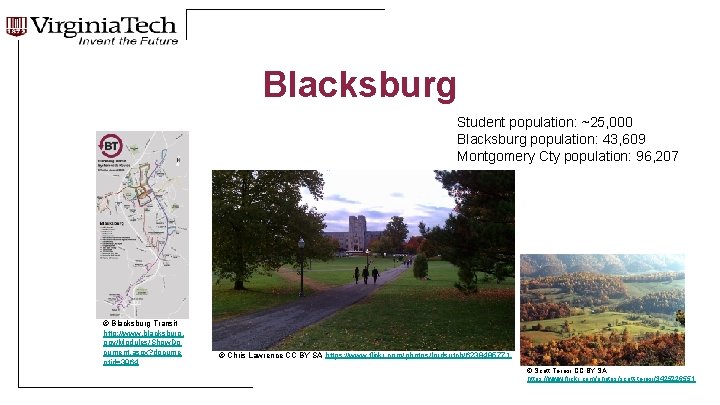 Blacksburg Student population: ~25, 000 Blacksburg population: 43, 609 Montgomery Cty population: 96, 207