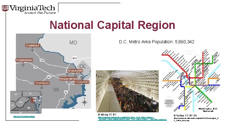 National Capital Region D. C. Metro Area Population: 5, 860, 342 http: //ncr. vt.