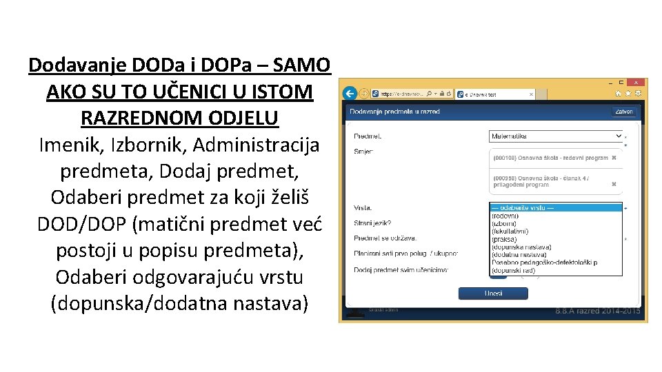 Dodavanje DODa i DOPa – SAMO AKO SU TO UČENICI U ISTOM RAZREDNOM ODJELU