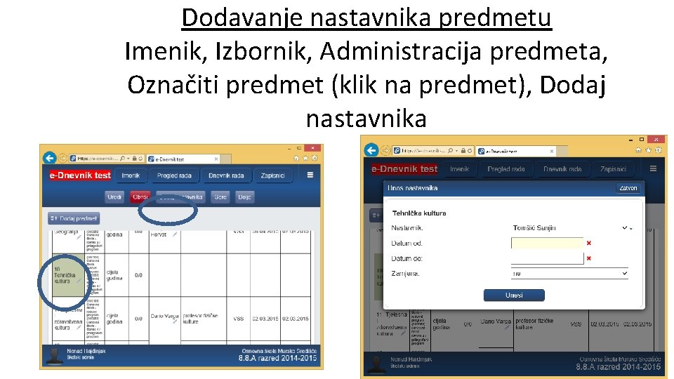 Dodavanje nastavnika predmetu Imenik, Izbornik, Administracija predmeta, Označiti predmet (klik na predmet), Dodaj nastavnika