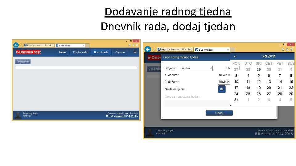 Dodavanje radnog tjedna Dnevnik rada, dodaj tjedan 