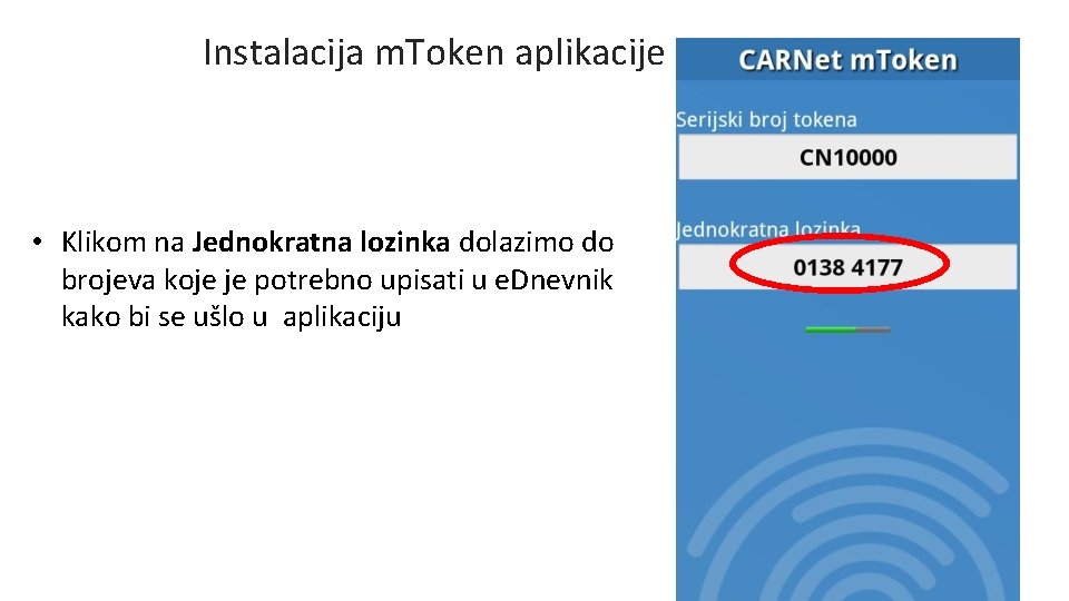 Instalacija m. Token aplikacije • Klikom na Jednokratna lozinka dolazimo do brojeva koje je