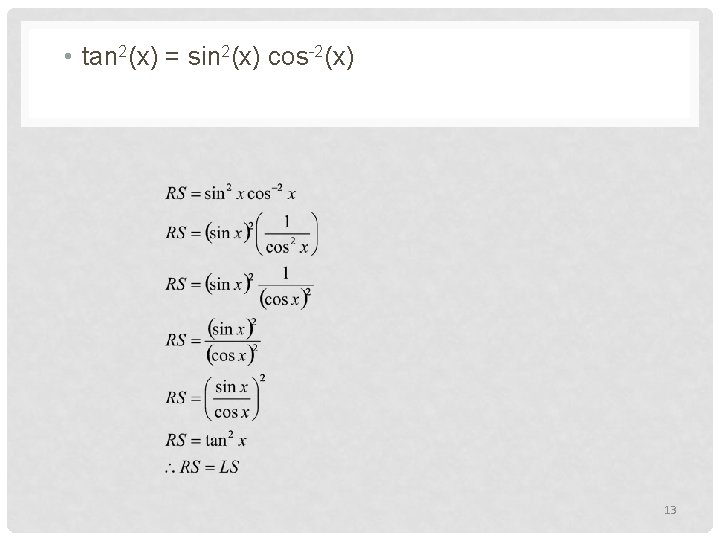  • tan 2(x) = sin 2(x) cos-2(x) 13 
