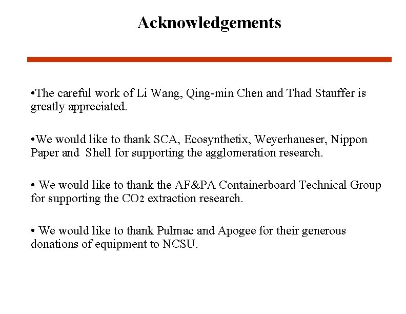 Acknowledgements • The careful work of Li Wang, Qing-min Chen and Thad Stauffer is