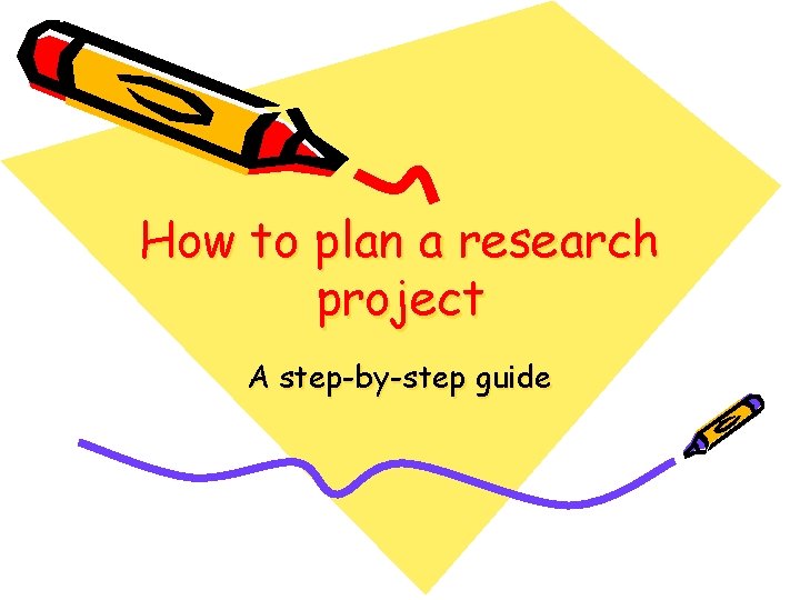How to plan a research project A step-by-step guide 