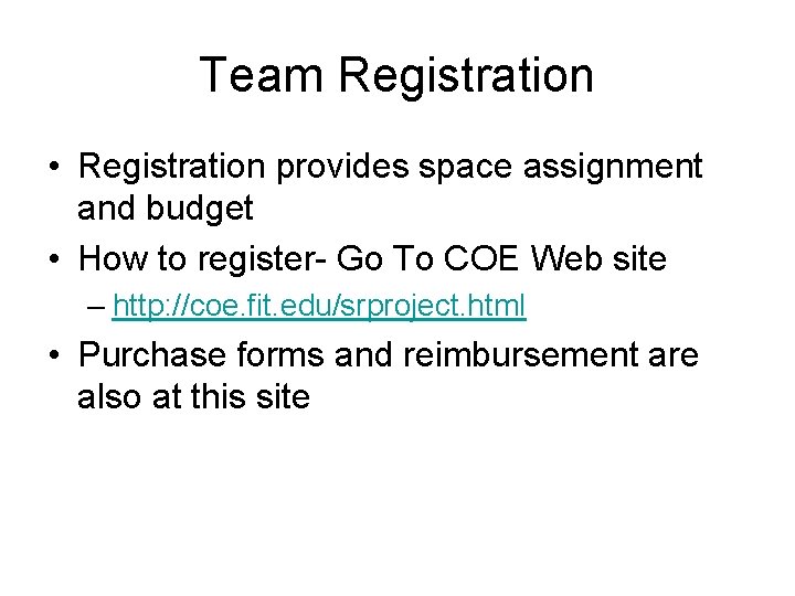 Team Registration • Registration provides space assignment and budget • How to register- Go