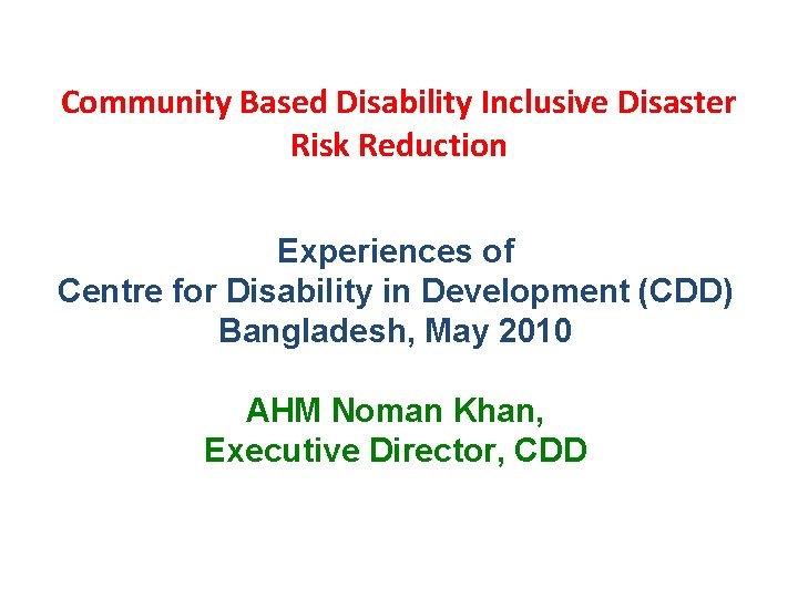 Community Based Disability Inclusive Disaster Risk Reduction Experiences of Centre for Disability in Development
