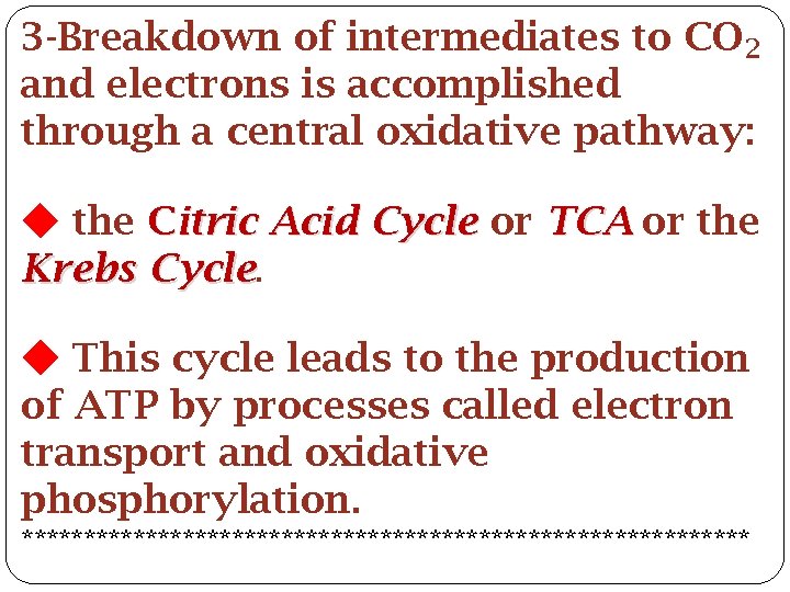 3 -Breakdown of intermediates to CO 2 and electrons is accomplished through a central