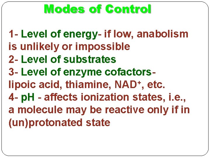 Modes of Control 1 - Level of energy if low, anabolism is unlikely or