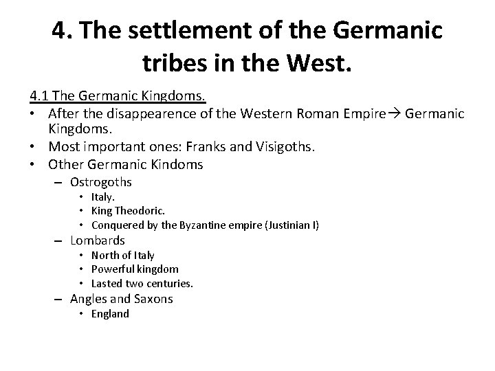 4. The settlement of the Germanic tribes in the West. 4. 1 The Germanic