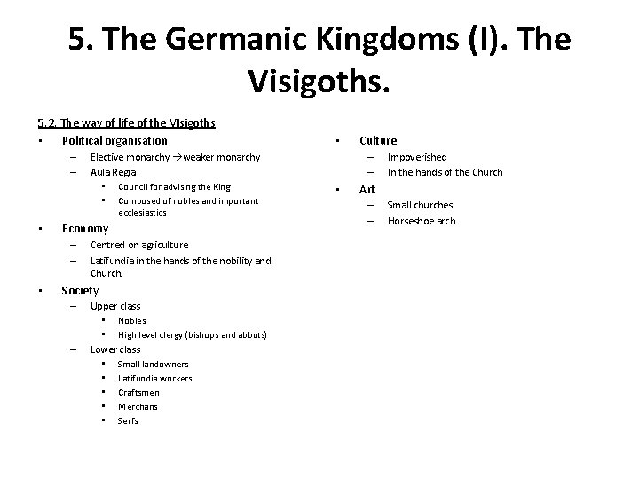 5. The Germanic Kingdoms (I). The Visigoths. 5. 2. The way of life of