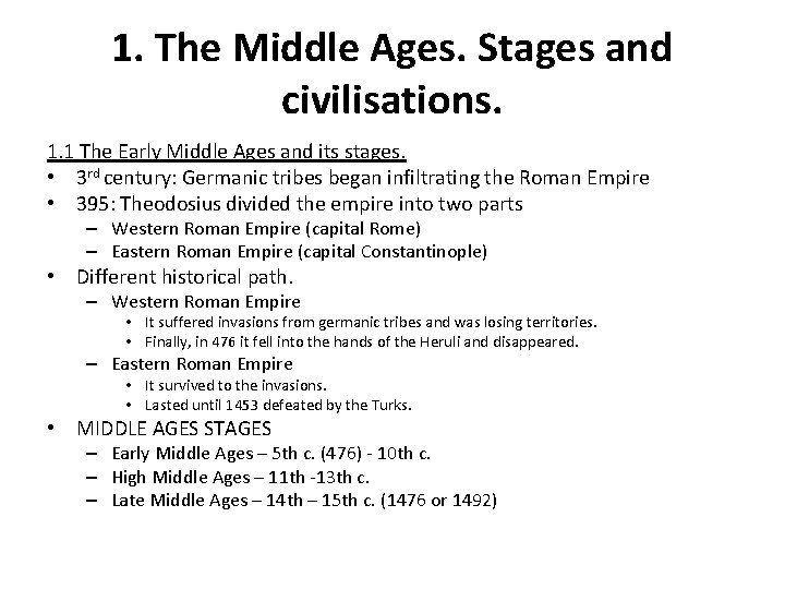 1. The Middle Ages. Stages and civilisations. 1. 1 The Early Middle Ages and